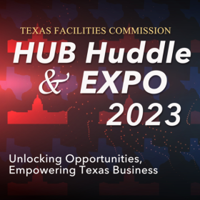 Texas Facilities Commission HUB Huddle & Expo 2023 | Welcome To HUB And ...