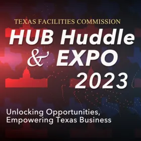 Texas Facilities Commission HUB Huddle & Expo 2023